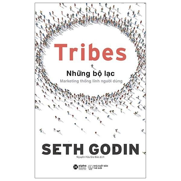 Tribes - Những Bộ Lạc: Marketing Thống Lĩnh Người Dùng - Bản Quyền