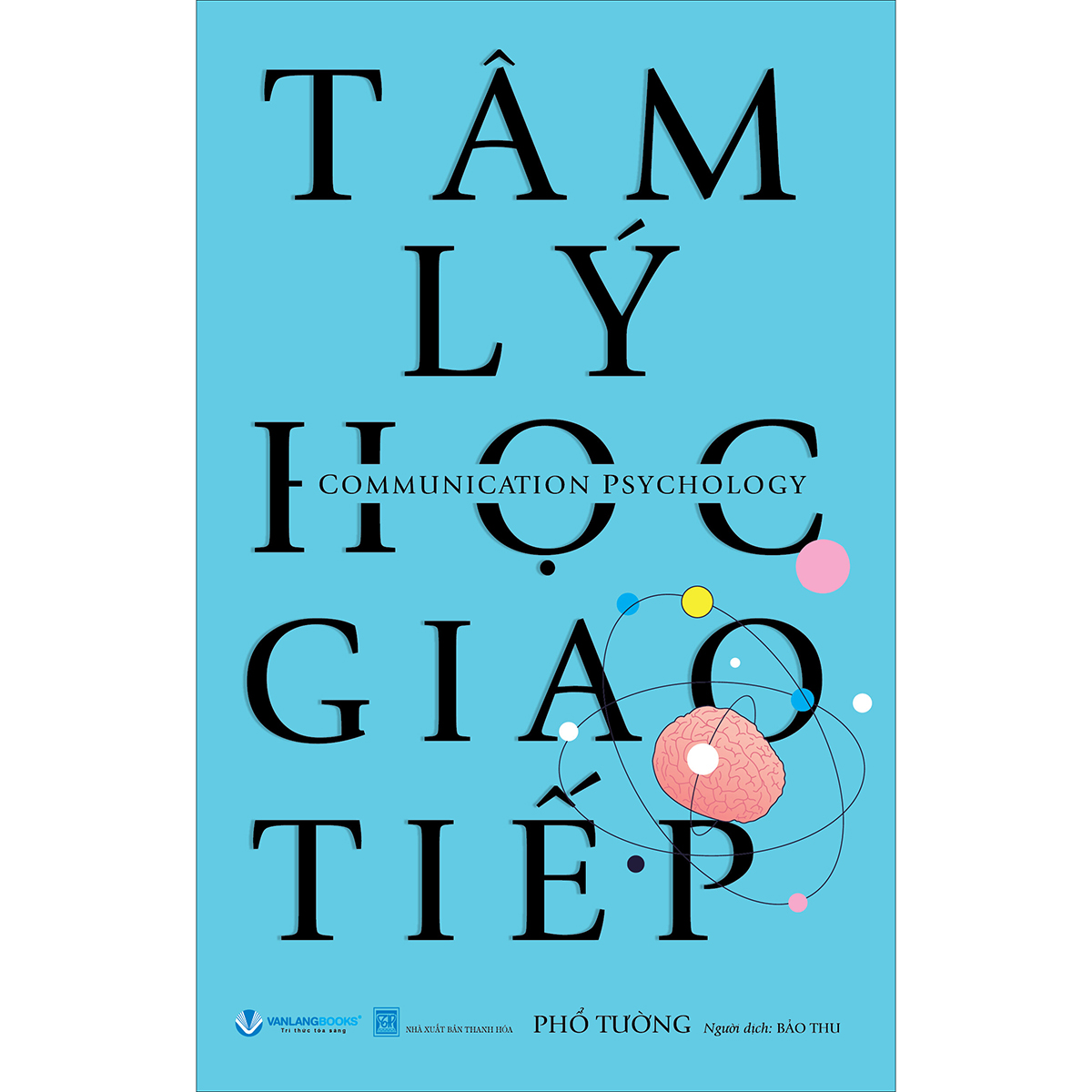 Tâm Lý Học Giao Tiếp - Tái Bản