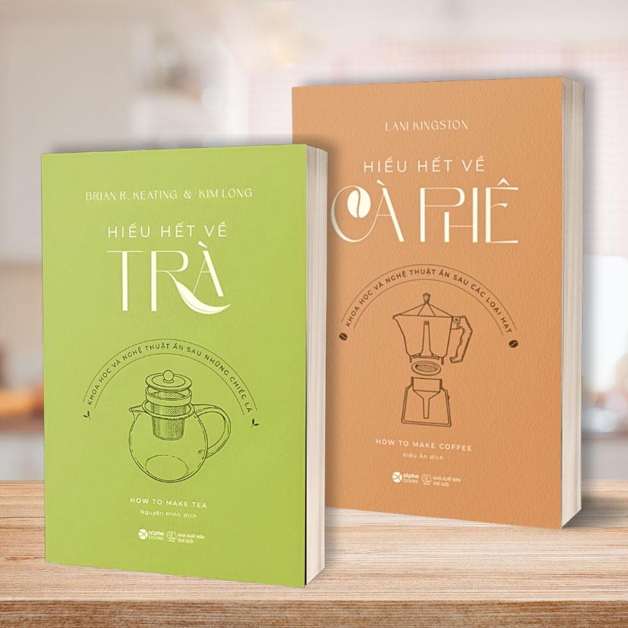 How To Make Coffee - Hiểu Hết Về Cà Phê + How To Make Tea - Hiểu Hết Về Trà