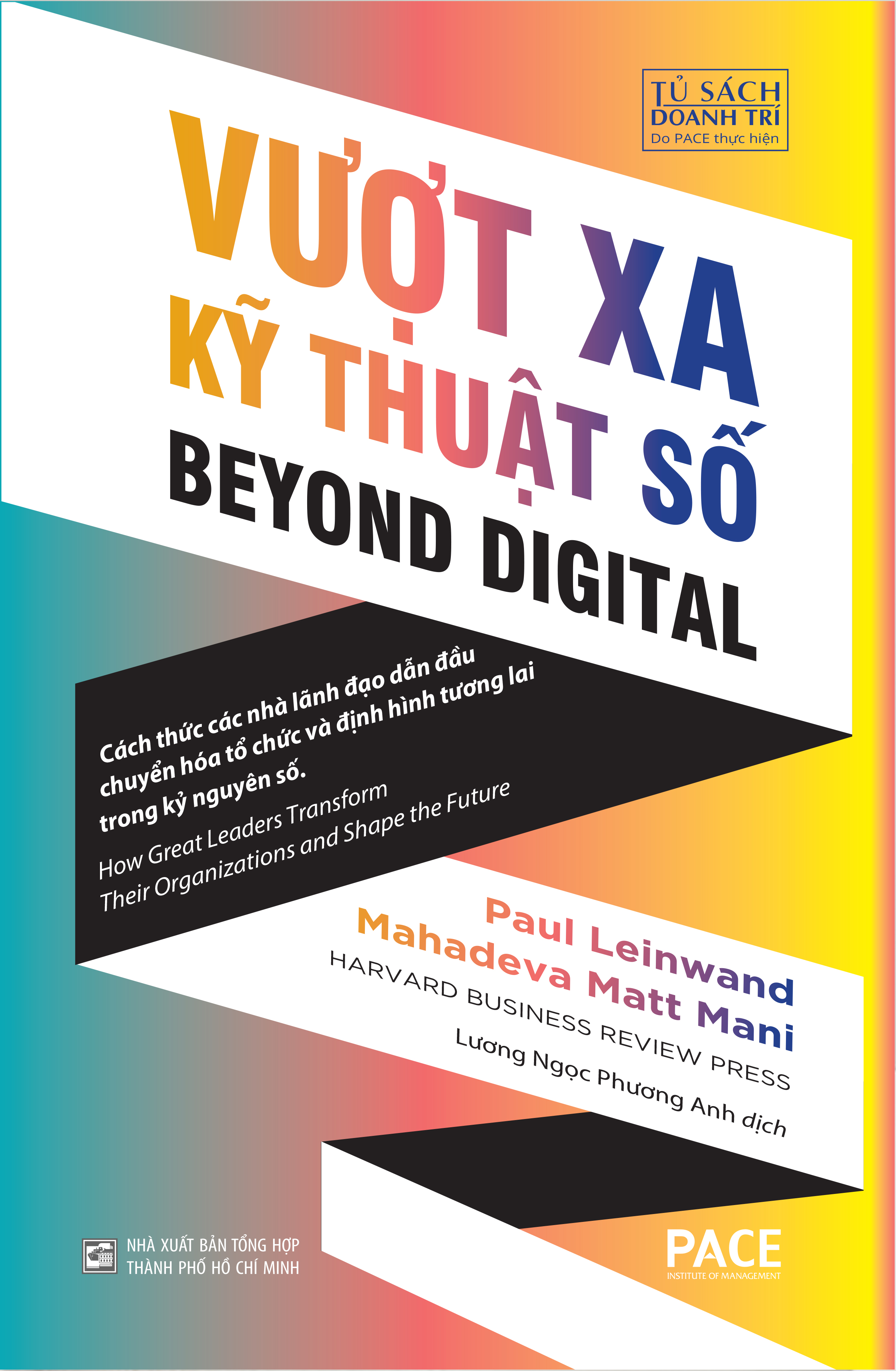 Vượt Xa Kỹ Thuật Số (Beyond Digital) - Paul Leinwand và Mahadeva Matt Mani - PACE Books