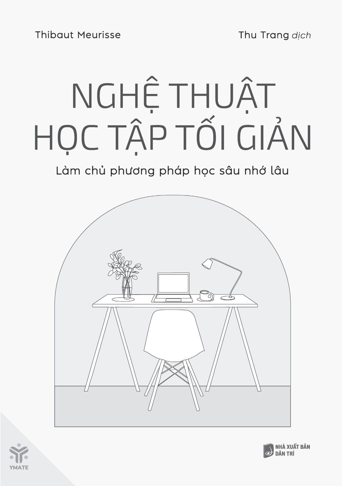 Sách - Nghệ Thuật Học Tập Tối Giản - Làm Chủ Phương Pháp Học Sâu Nhớ Lâu - ảnh 4