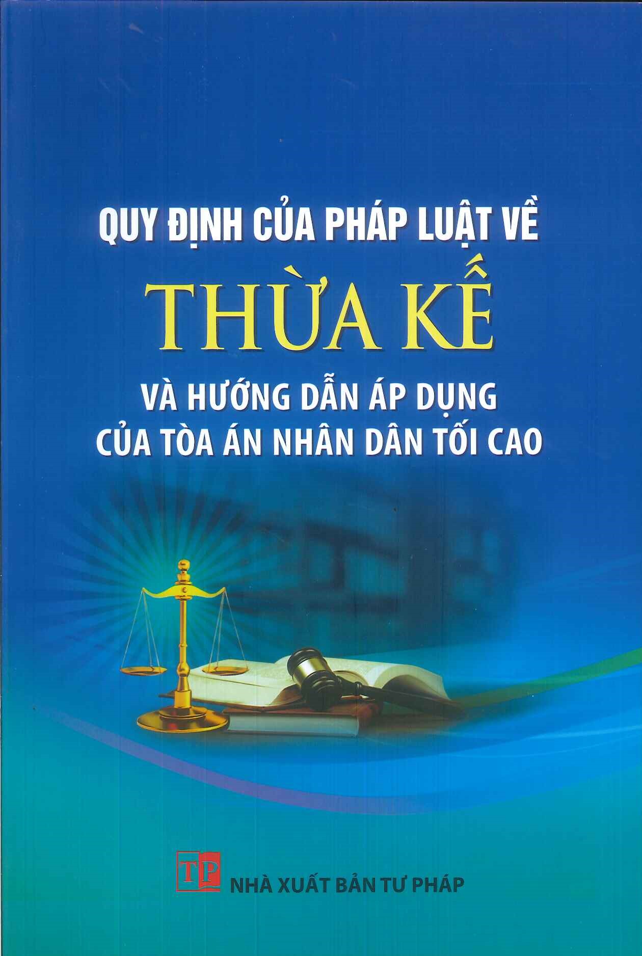 Quy Định Của Pháp Luật Về Thừa Kế Và Hướng Dẫn Áp Dụng Của Tòa Án Nhân Dân Tối Cao