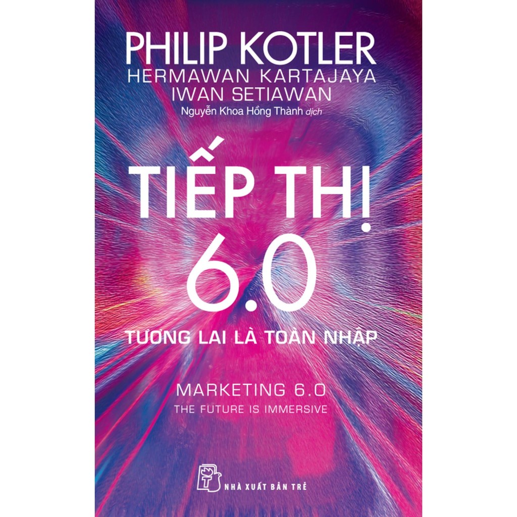 Tiếp Thị 6.0 - Tương Lai Là Toàn Nhập - Bản Quyền