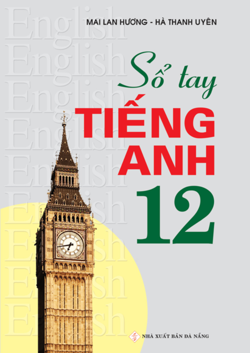 Sổ Tay Tiếng Anh 12 (Mai Lan Hương)  - ZEN