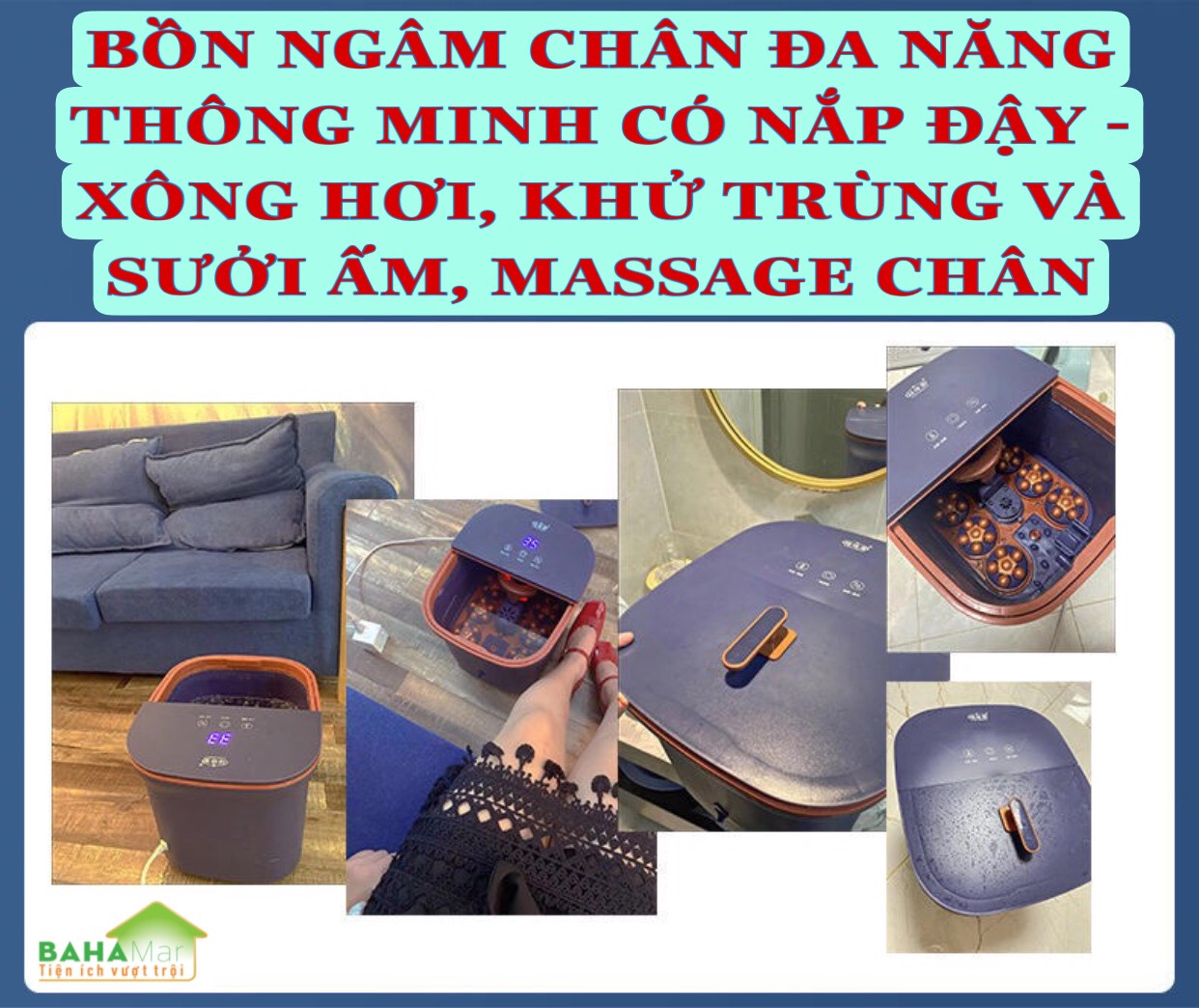 BỒN NGÂM CHÂN ĐA NĂNG THÔNG MINH CÓ NẮP ĐẬY - XÔNG HƠI, KHỬ TRÙNG VÀ SƯỞI ẤM, MASSAGE CHÂN - BỒN NGÂM ĐIỀU NHIỆT &quot;BAHAMAR&quot;  sử dụng tia hồng ngoại sưởi ấm giúp cơ khớp tuần hoàn, và sử dụng các con lăn giúp massage bấm huyệt