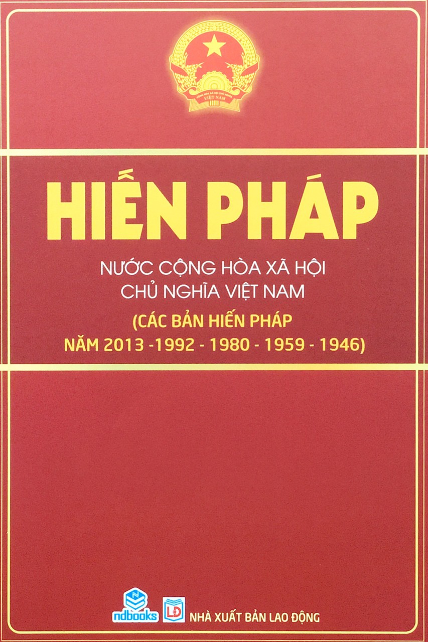 Sách - Hiến Pháp Nước Cộng Hòa Xã Hội Chủ nghĩa Việt Nam(Các bản Hiến Pháp năm 2013 - 1992 - 1980 -1959 -1946) - ndbooks