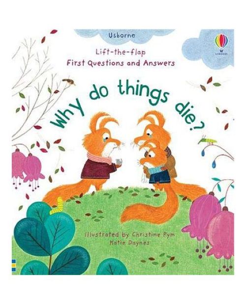 Lift-the-Flap First Questions And Answers: Why Do Things Die?