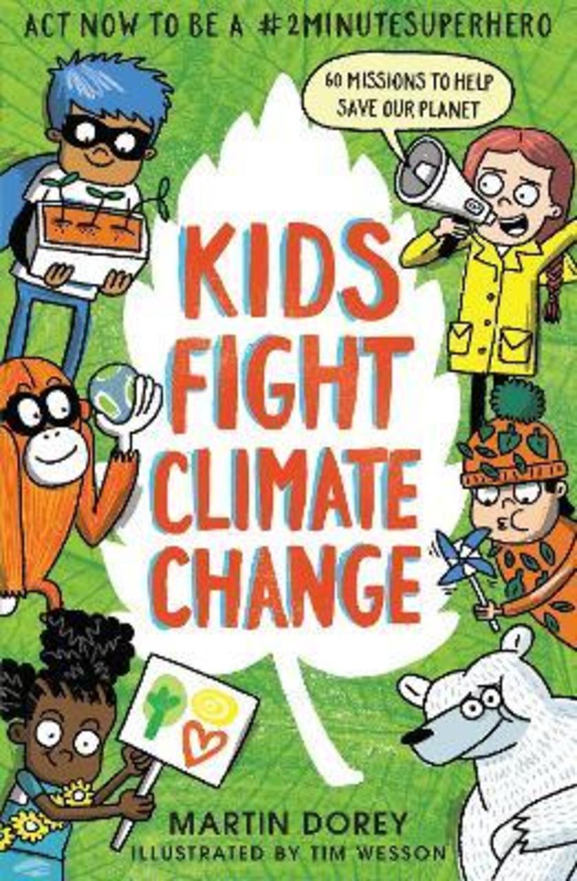 Sách - Kids Fight Climate Change: Act now to be a #2minutesuperhero by Martin Dorey Tim Wesson (UK edition, paperback)