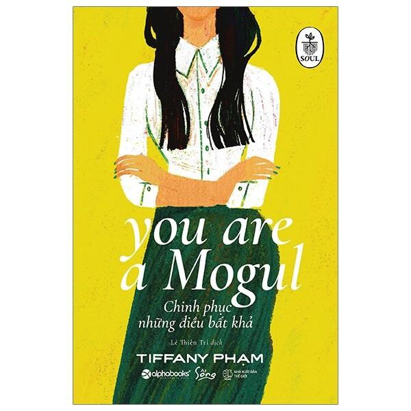 You are a Mogul - Chinh phục những điều bất khả - Bản Quyền