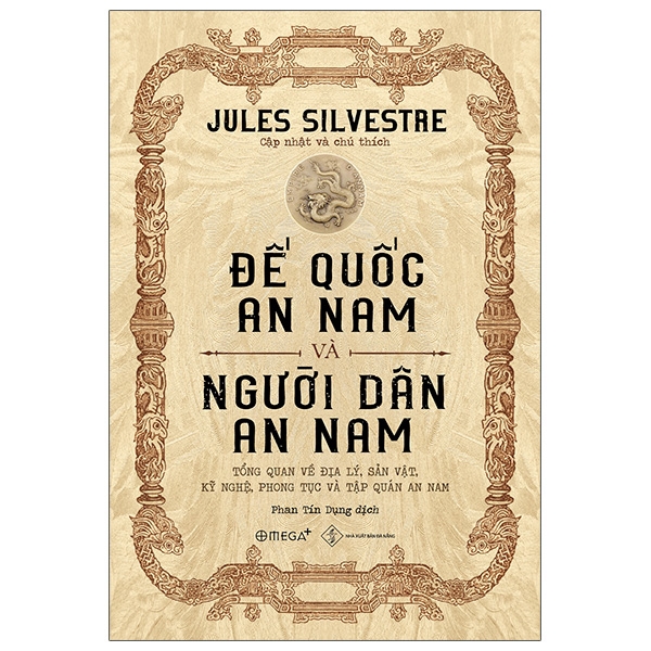 Đế Quốc An Nam Và Người Dân An Nam: Tổng Quan Về Địa Lý, Sản Vật, Kỹ Nghệ, Phong Tục Và Tập Quán An Nam