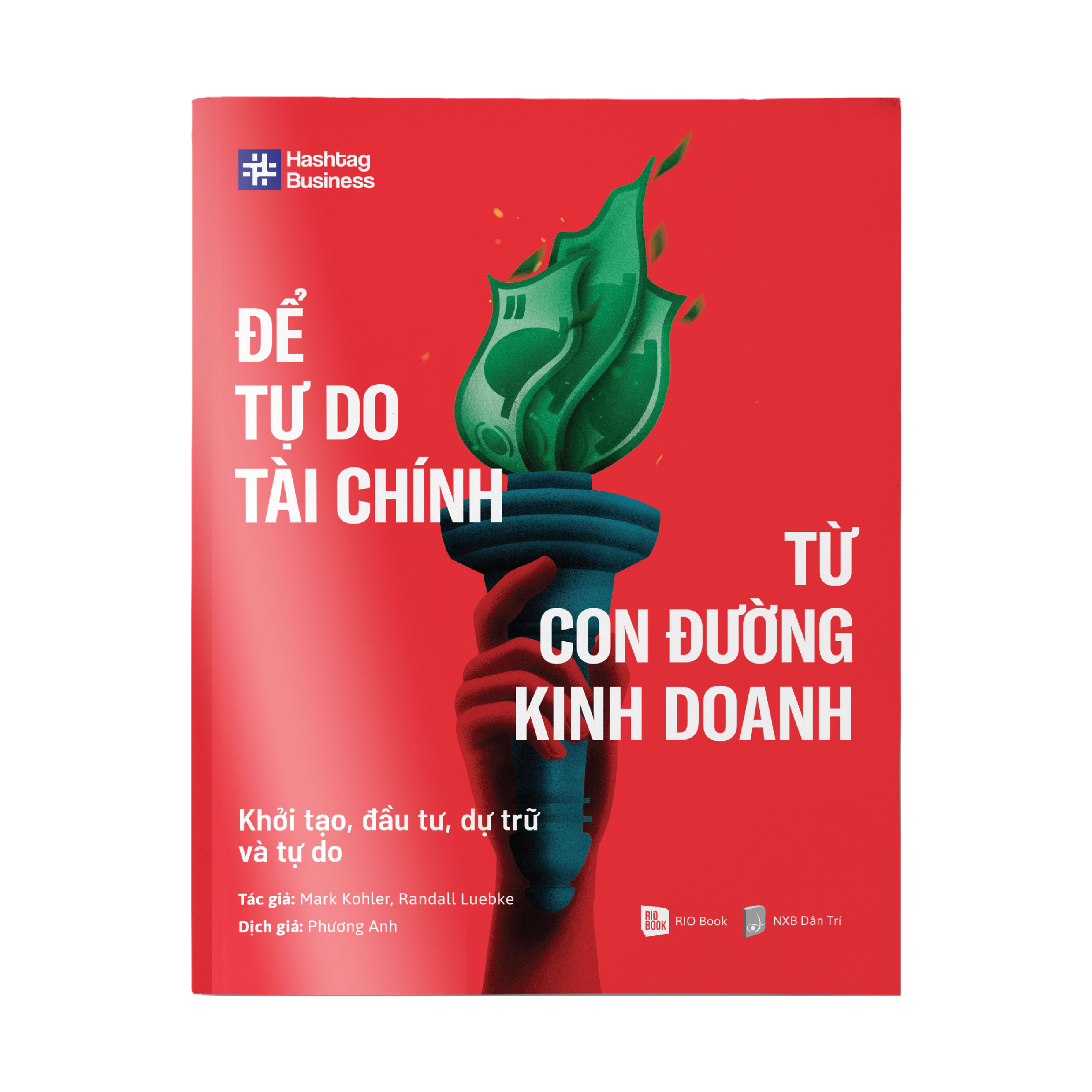 Để tự do tài chính từ con đường Kinh doanh - Khởi tạo, đầu tư, dự trữ và tự do