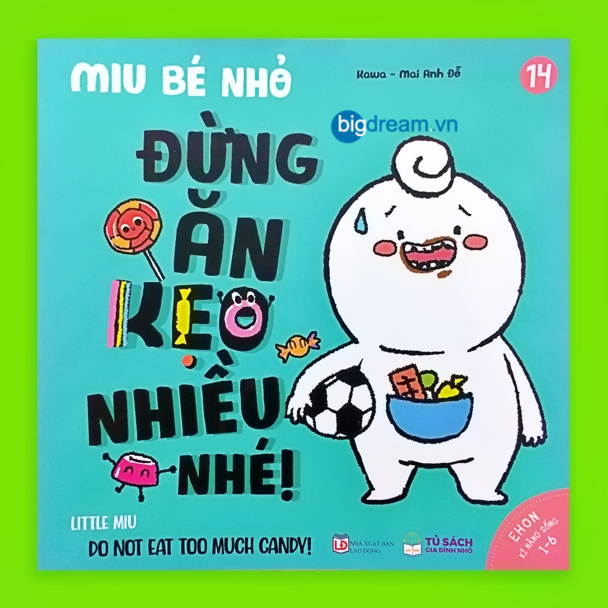 BẢN MỚI SONG NGỮ Miu Bé Nhỏ Đừng Ăn Kẹo Nhiều Nhé P2 Ehon Kĩ Năng Sống Cho Bé 1-6 Tuổi Miu miu tự lập hiểu chuyện