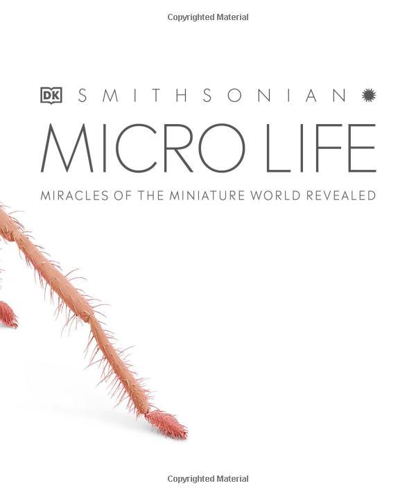 Micro Life: Miracles Of The Miniature World Revealed