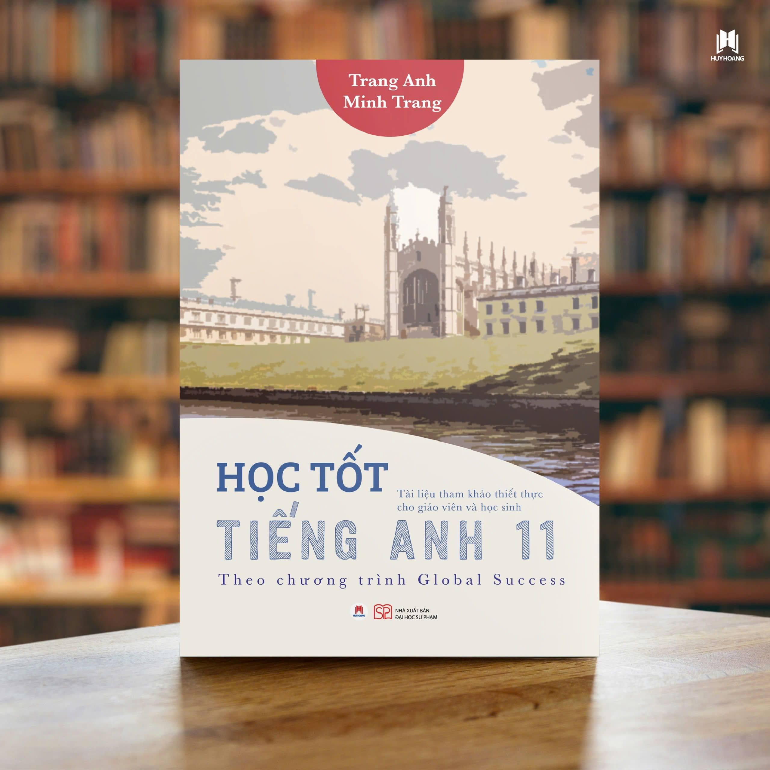 Học Tốt Tiếng Anh 11 - Theo chương trình Global Success