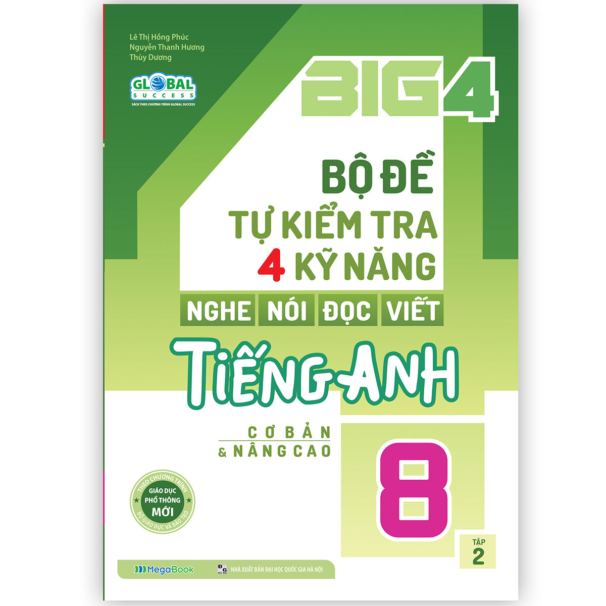 Hình ảnh Big 4 bộ đề tự kiểm tra 4 kỹ năng Nghe - Nói - Đọc - Viết tiếng Anh (cơ bản và nâng cao) lớp 8 tập 2 (Global)