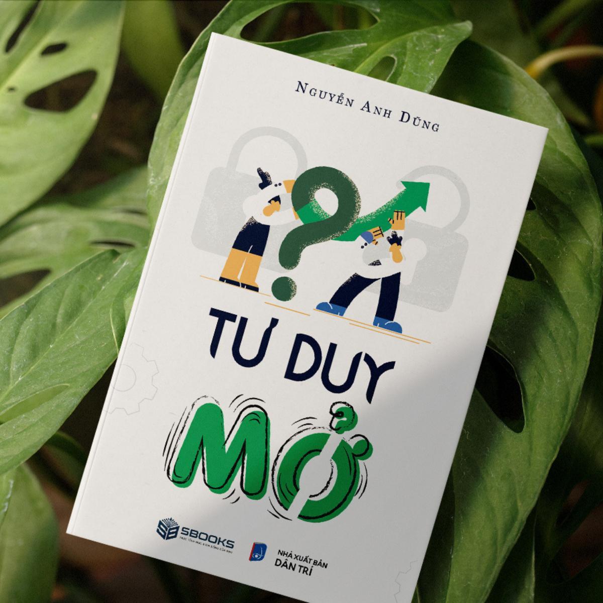 Sách - Tư Duy Mở (Nguyễn Anh Dũng) - SBOOKS