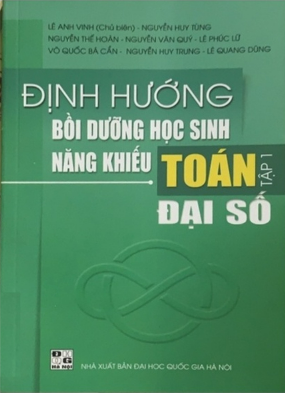 Sách Định hướng bồi dưỡng học sinh năng khiếu Toán tập 1 – Đại số