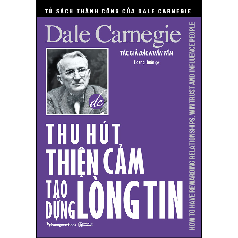 Thu Hút Thiện Cảm, Tạo Dựng Lòng Tin - How To Have Rewarding Relationships, Win Trust And Influence People