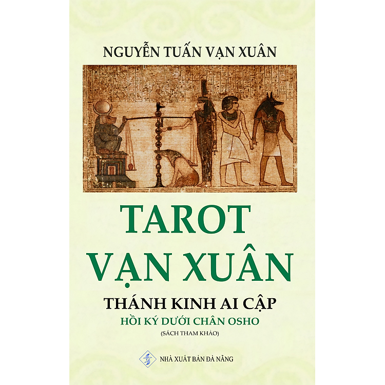 Tarot Vạn Xuân - Thánh kinh Ai Cập (Hồi ký dưới chân Osho)