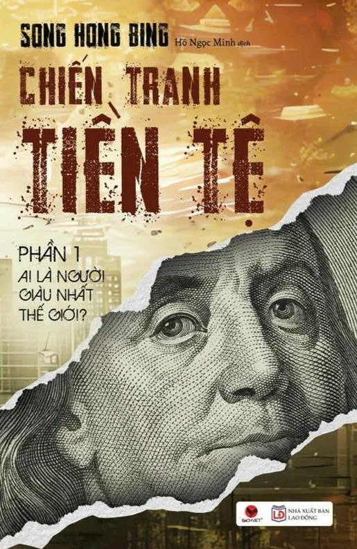 (Tái bản 2026) CHIẾN TRANH TIỀN TỆ PHẦN 1 – Ai là người giàu nhất thế giới – Song Hong Bing – Hồ Ngọc Minh dịch – Bách Việt