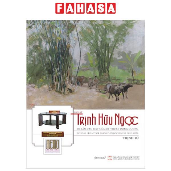 Họa Sĩ Trịnh Hữu Ngọc - Di Sản Đặc Biệt Của Mỹ Thuật Đông Dương - Bìa Cứng