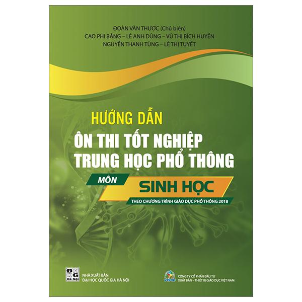 Sách - Hướng Dẫn Ôn Thi Tốt Nghiệp Trung Học Phổ Thông - Môn Sinh Học (Theo Chương Trình Giáo Dục Phổ Thông 2018)