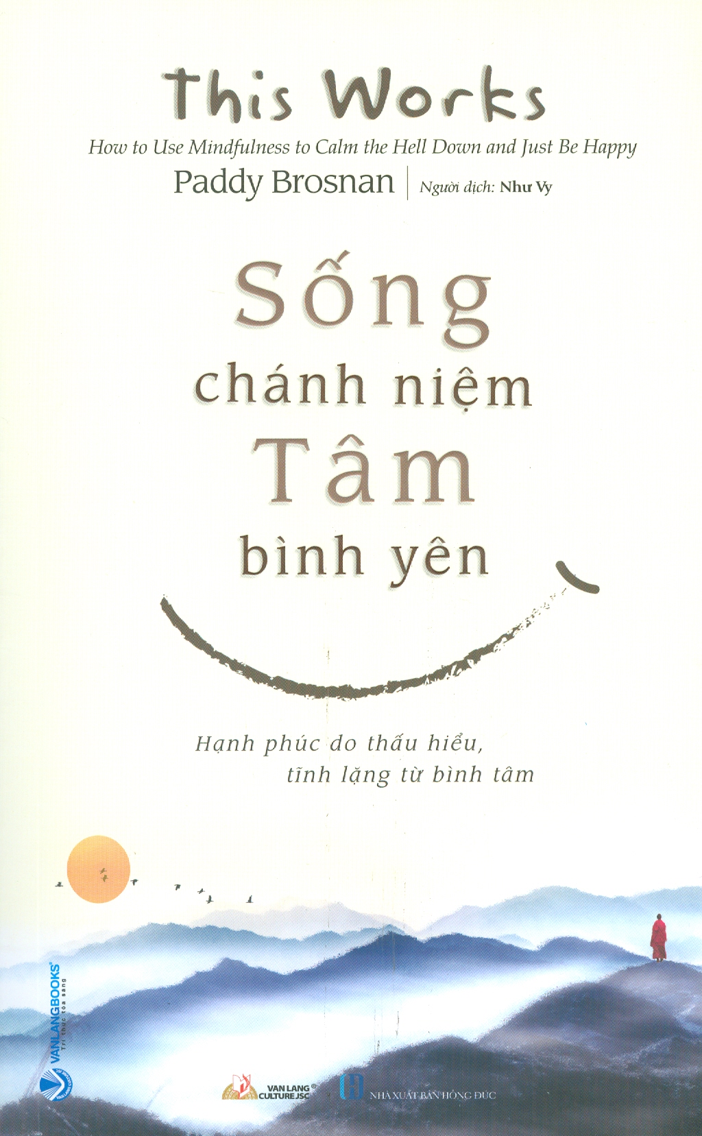 Sống Chánh Niệm, Tâm Bình Yên (Hạnh phúc do thấu hiểu, tĩnh lặng từ bình tâm)