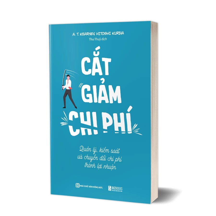 Sách Cắt giảm chi phí - Quản lý kiểm soát và chuyển đổi phí thành lợi nhuận - BẢN QUYỀN