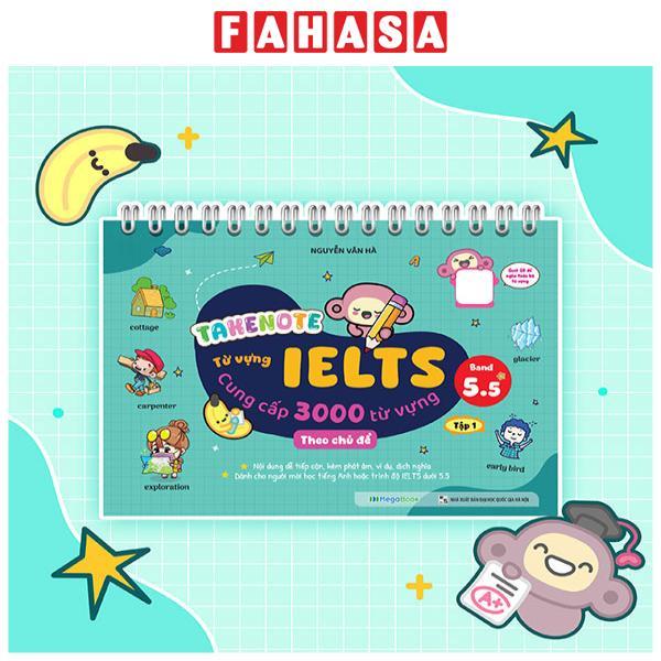 Sách - Takenote - Từ Vựng IELTS - Cung Cấp 3000 Từ Vựng Theo Chủ Đề - Band 5.5 - Tập 1