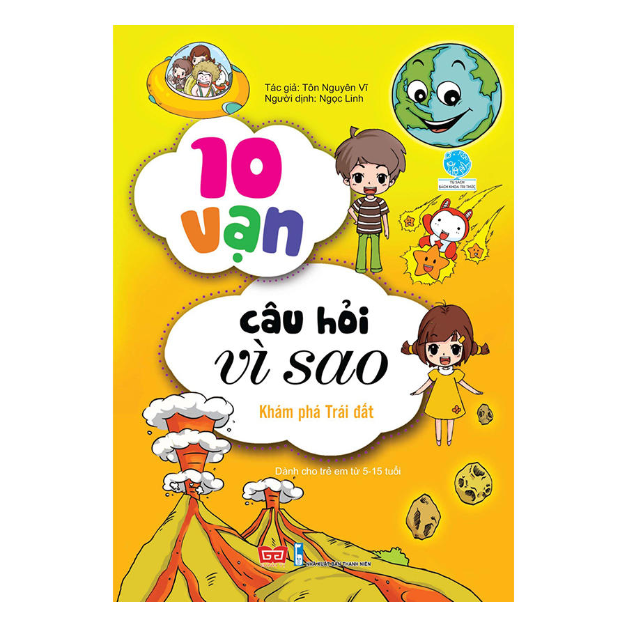 10 Vạn Câu Hỏi Vì Sao - Khám Phá Trái Đất (Tái Bản 2018)