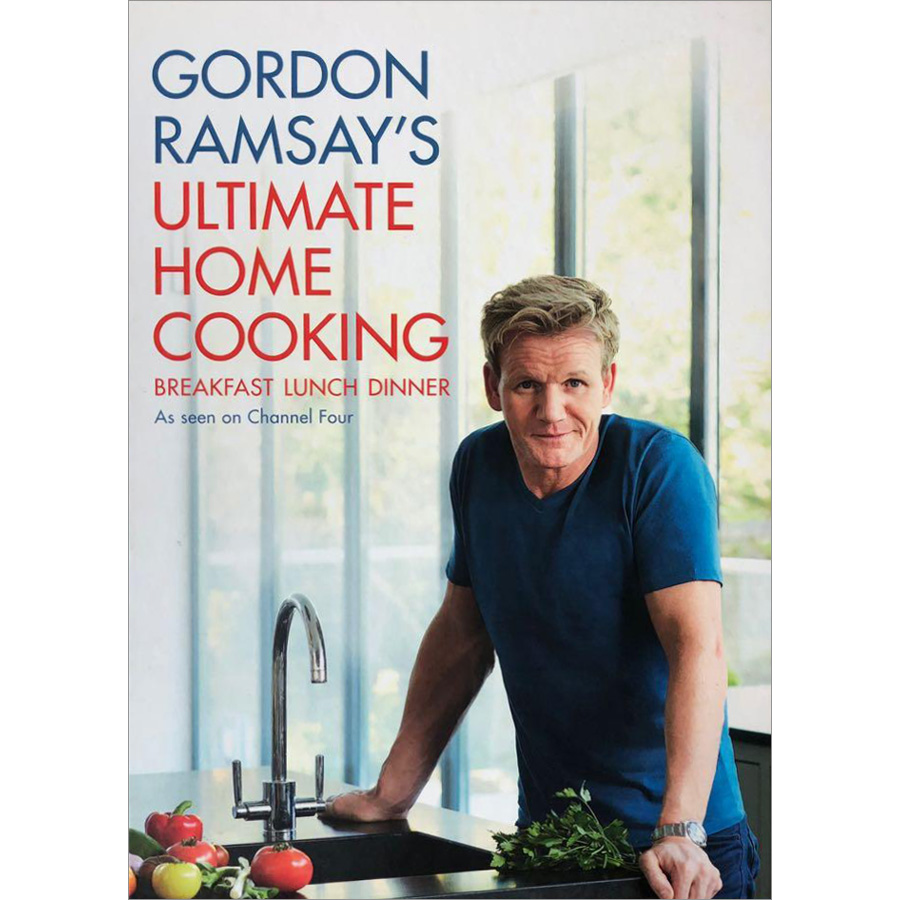 Gordon Ramsay's Ultimate Home Cooking : Breakfast Lunch Dinner