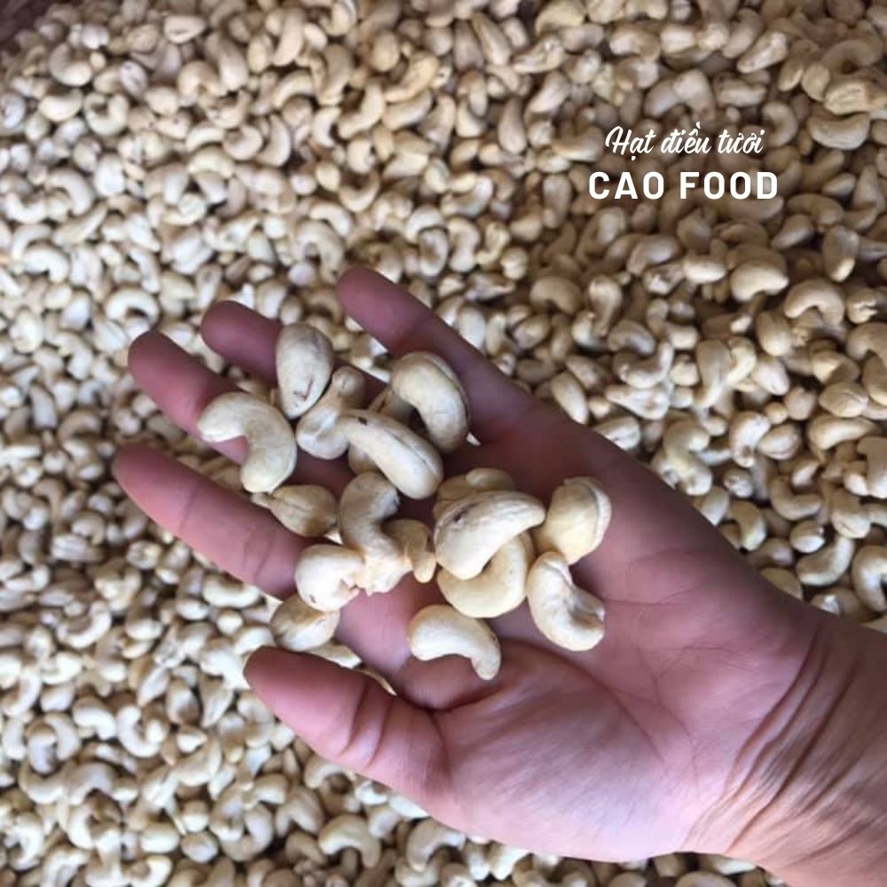 Hạt điều tươi nguyên hạt CAO Food từ hạt điều size A cồ Bình Phước - dùng nấu sữa, nấu cháo, ngũ cốc dinh dưỡng