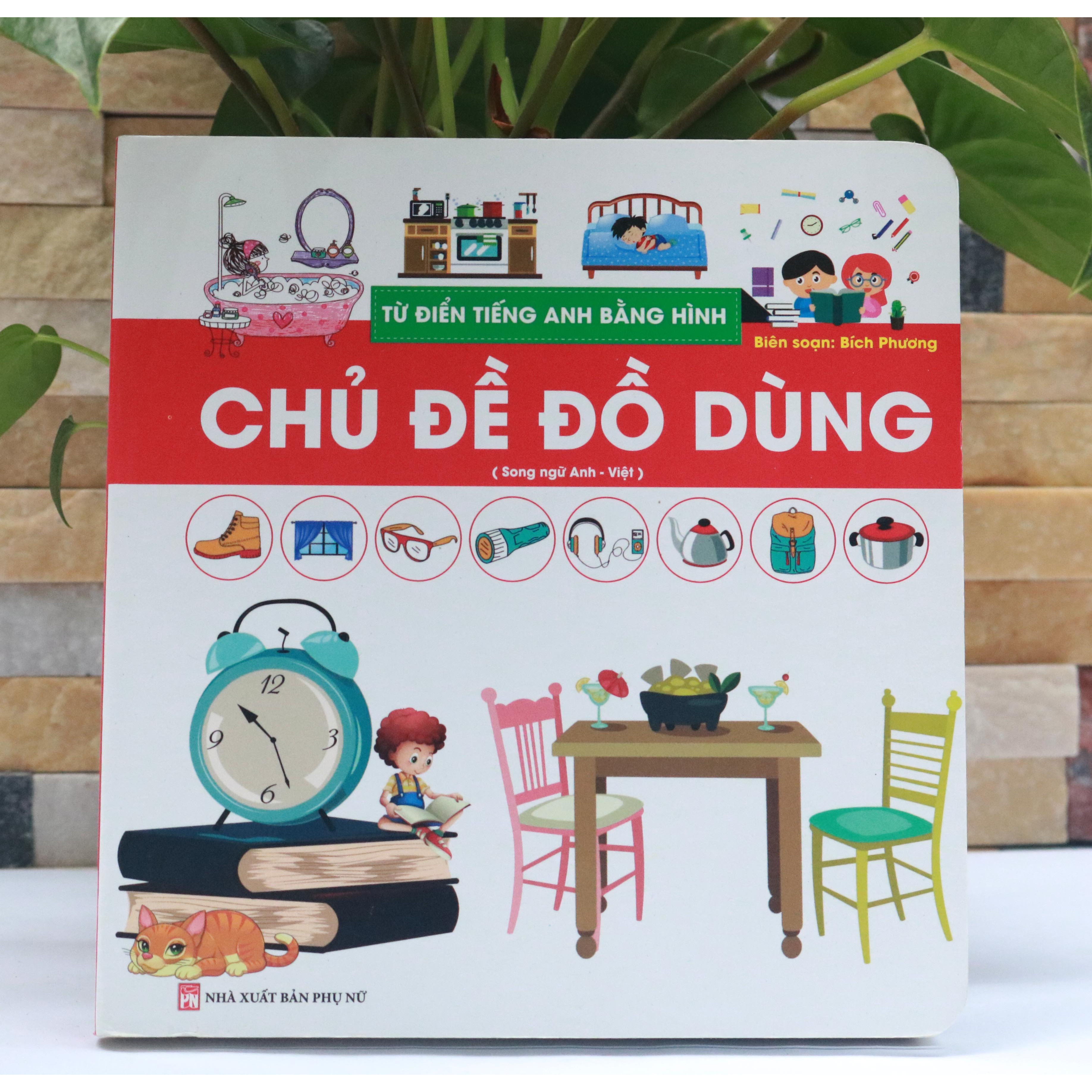 Từ Điển Bằng Hình Song NGữ Chủ Đề Đồ Dùng(Song Ngữ Anh Việt)