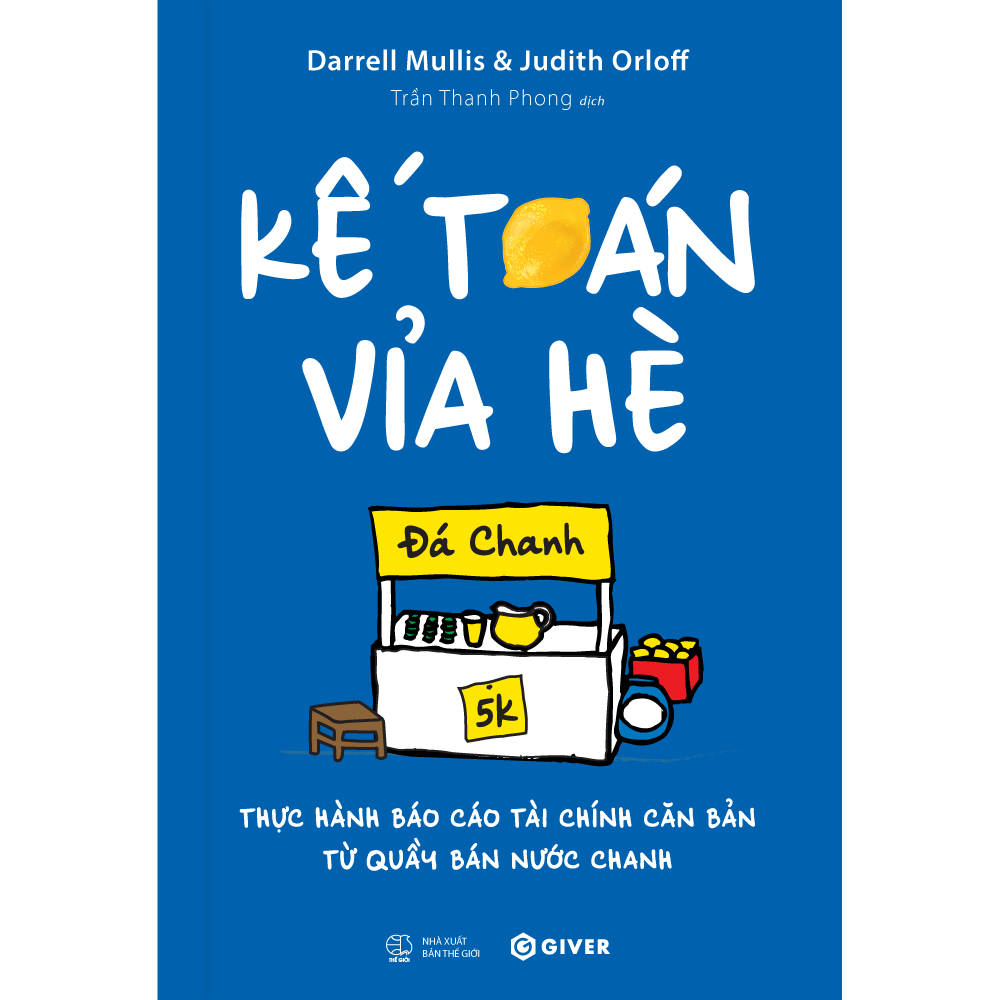 Kế Toán Vỉa Hè - Thực Hành Báo Cáo Tài Chính Căn Bản Từ Quầy Bán Nước Chanh - Top Sách Kinh Tế Tài Chính 2025
