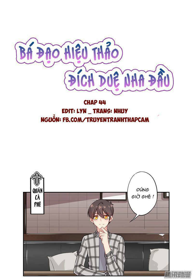 bá đạo hiệu thảo đích duệ nha đầu chapter 44 1