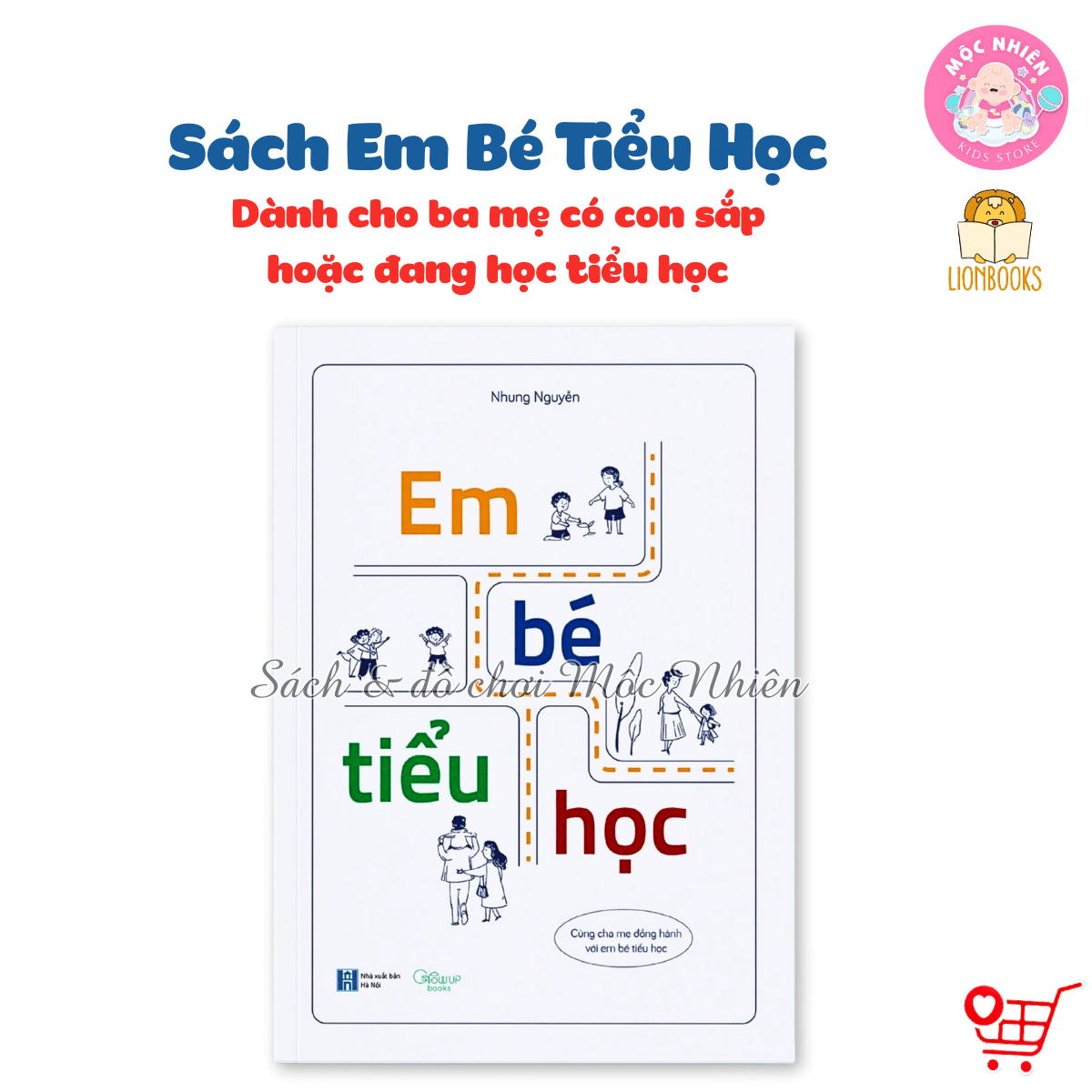 Sách Em bé tiểu học - Sách dành cho ba mẹ có con sắp hoặc đang học tiểu học - Lionbooks