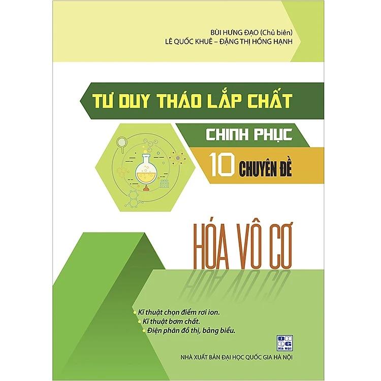 Sách - Tư duy tháo lắp chất chinh phục 10 chuyên đề Hóa vô cơ