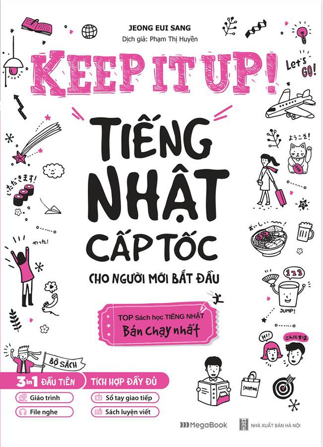 Keep It Up! - Tiếng Nhật Cấp Tốc Cho Người Mới Bắt Đầu