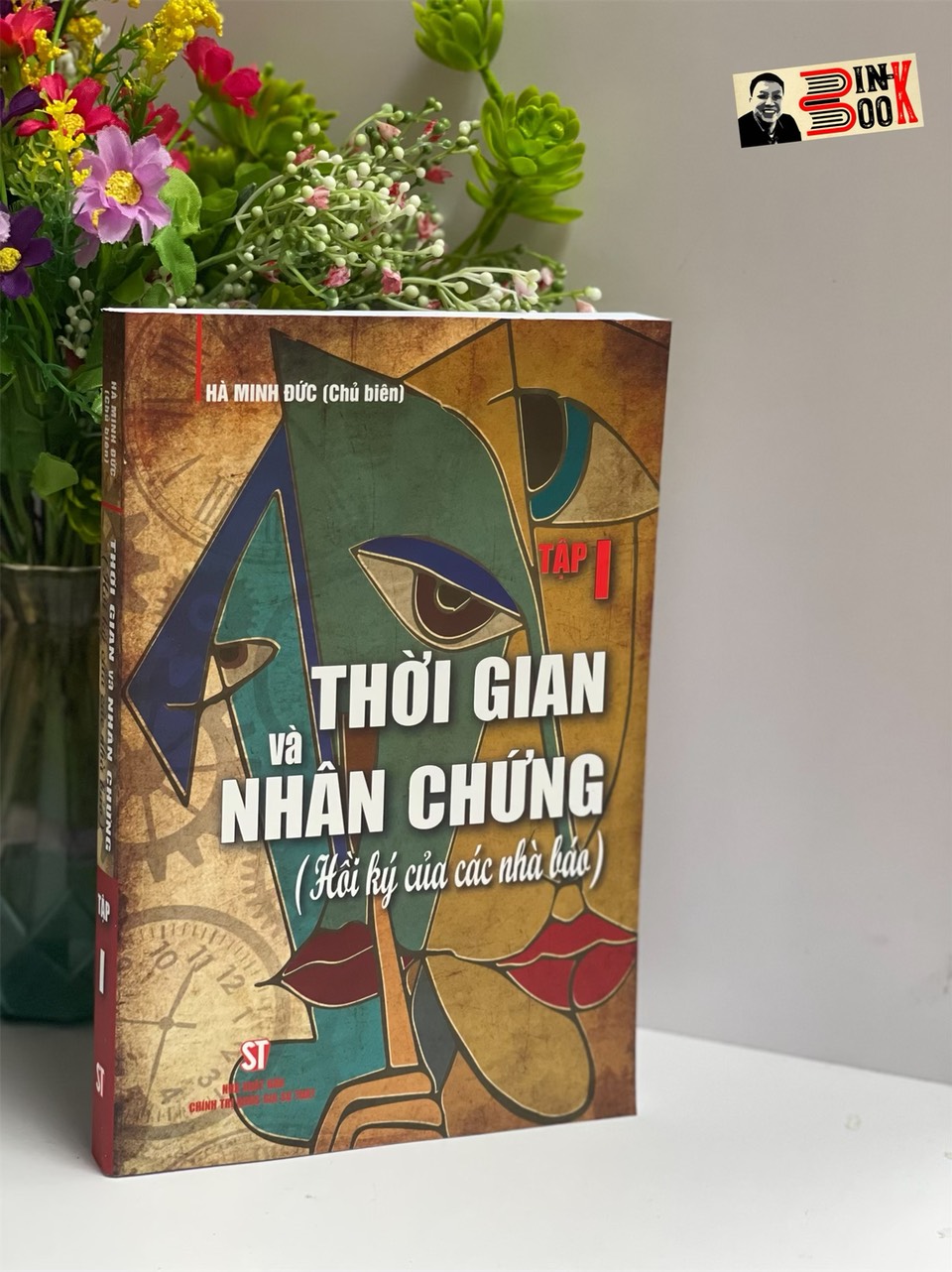 [Tái bản lần thứ 2 năm 2023] THỜI GIAN VÀ NHÂN CHỨNG (HỒI KÝ CỦA CÁC NHÀ BÁO) TẬP I - Hà Minh Đức - NXB Chính Trị Quốc Gia Sự Thật