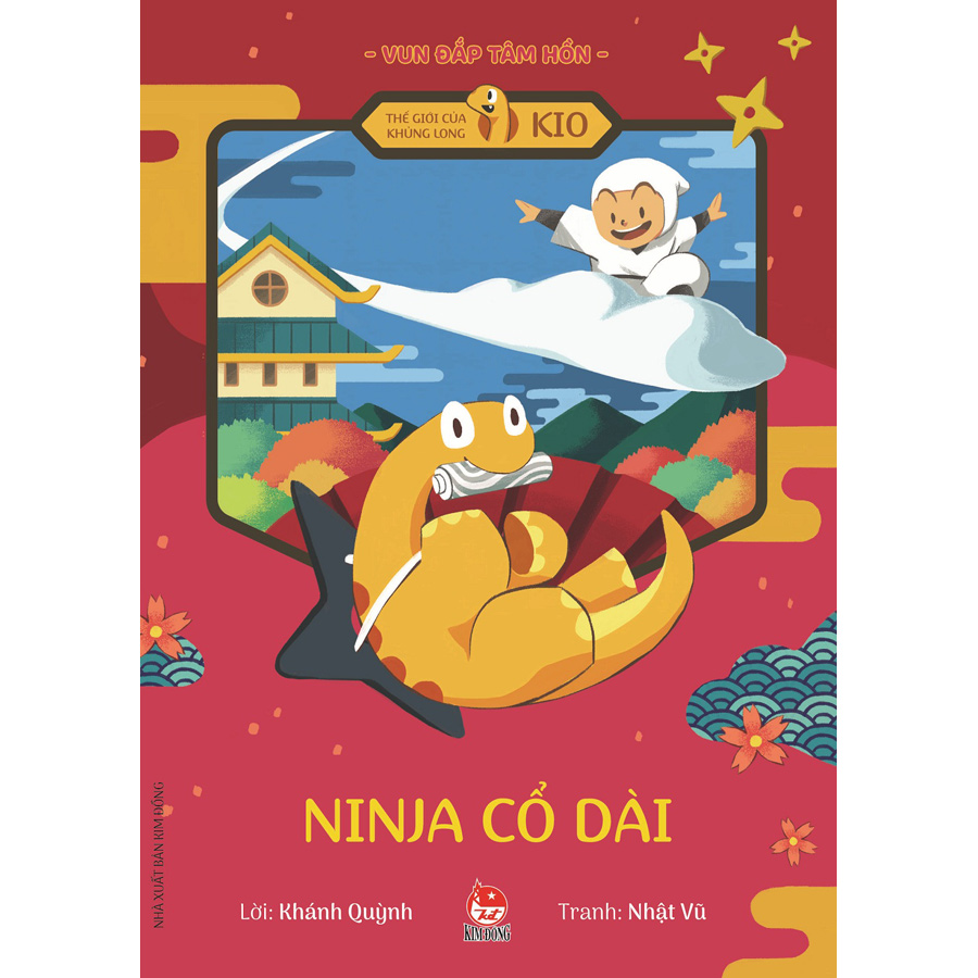 Vun Đắp Tâm Hồn - Thế Giới Của Khủng Long Kio - Ninja Cổ Dài