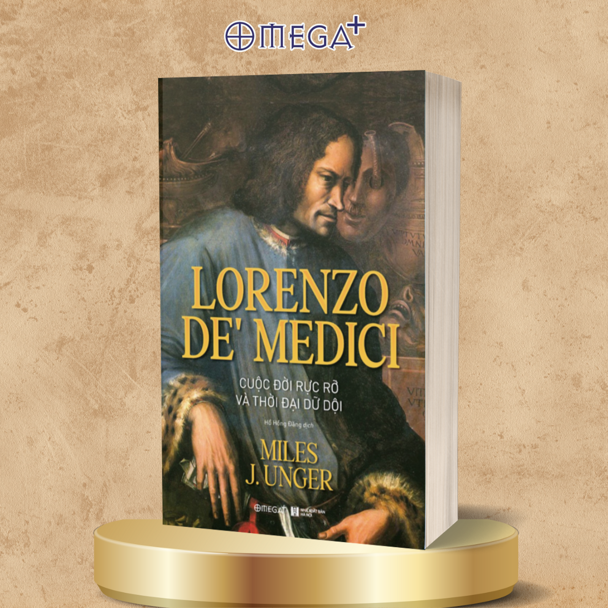 LORENZO DE’ MEDICI: Cuộc Đời Rực Rỡ Và Thời Đại Dữ Dội - Miles J. Unger