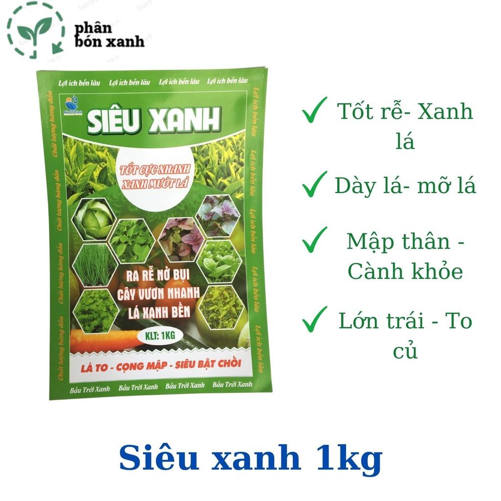 Phân bón Siêu xanh cho rau hoa, cây ăn trái, XANH LÁ, MẬP THÂN,RA RỄ