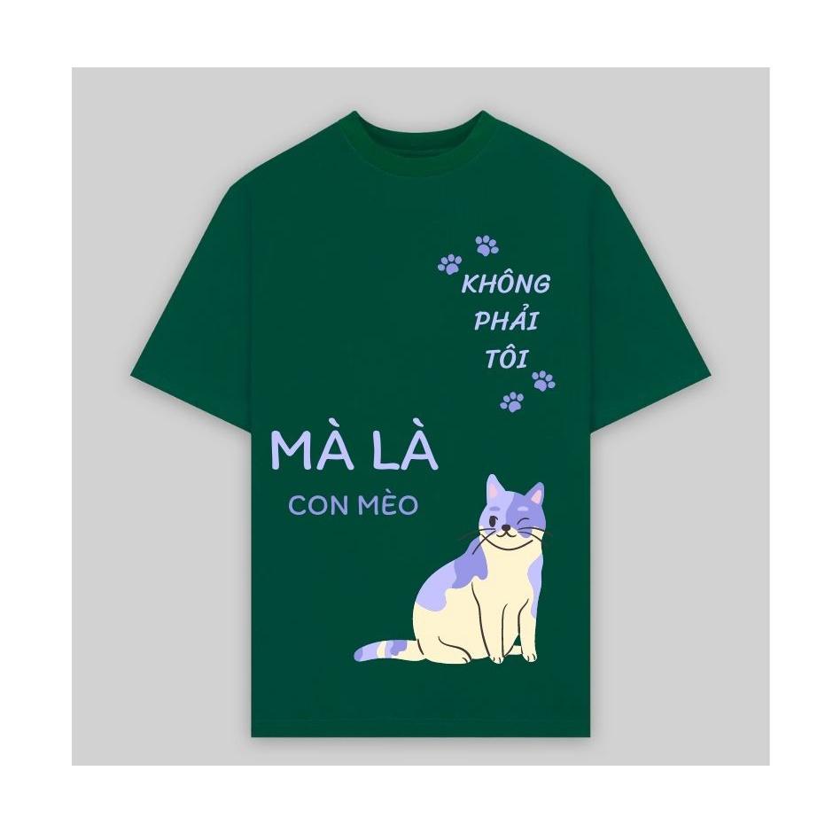 Áo thun thiết kế Unisex "Không phải tôi, Mà là con Mèo", Cotton Cao Cấp 100%