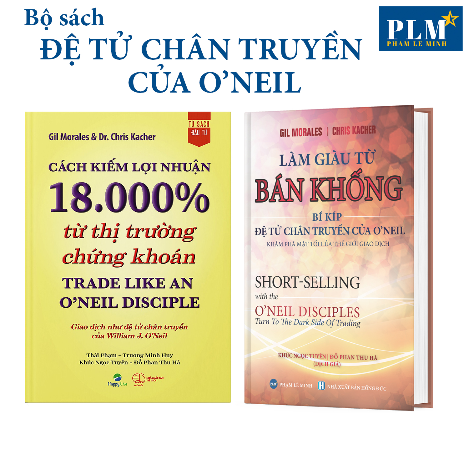 Bộ sách ĐỆ TỬ CHÂN TRUYỀN CỦA O’NEIL: CÁCH KIẾM LỢI NHUẬN 18.000% từ TTCK và LÀM GIÀU TỪ BÁN KHỐNG – Khám phá mặt tối của thế giới giao dịch