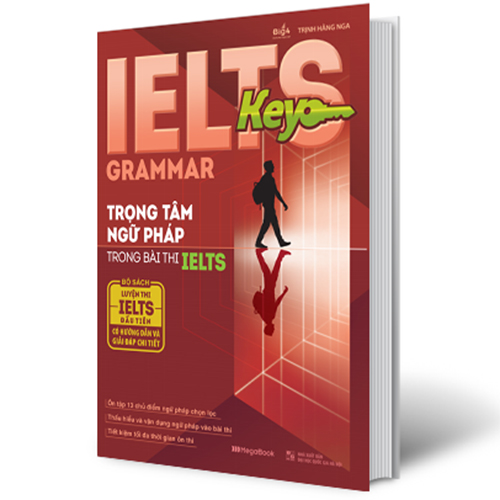 IELTS Key Grammar - Trọng Tâm Ngữ Pháp Trong Bài Thi IELTS