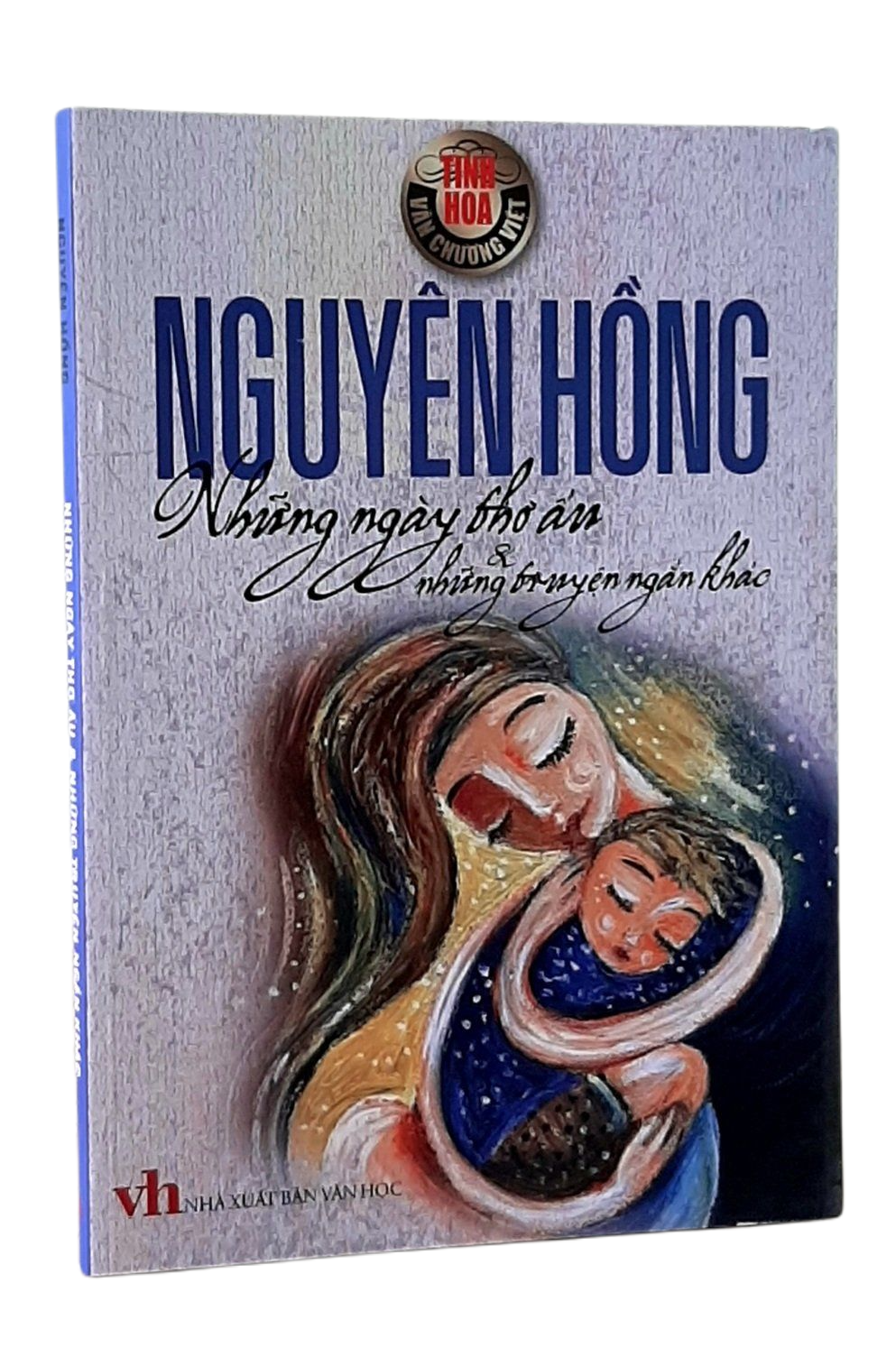 Những Ngày Thơ Ấu và những truyện ngắn khác - Nguyên Hồng - Danh tác văn học Việt Nam