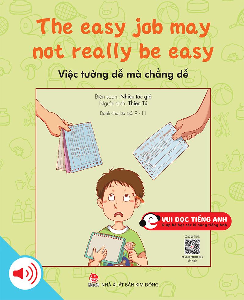 Kim Đồng - Bộ 3 - Vui đọc tiếng Anh - Giúp bé học các kĩ năng tiếng Anh - The easy job may not really be easy - Việc tưởng dễ mà chẳng dễ