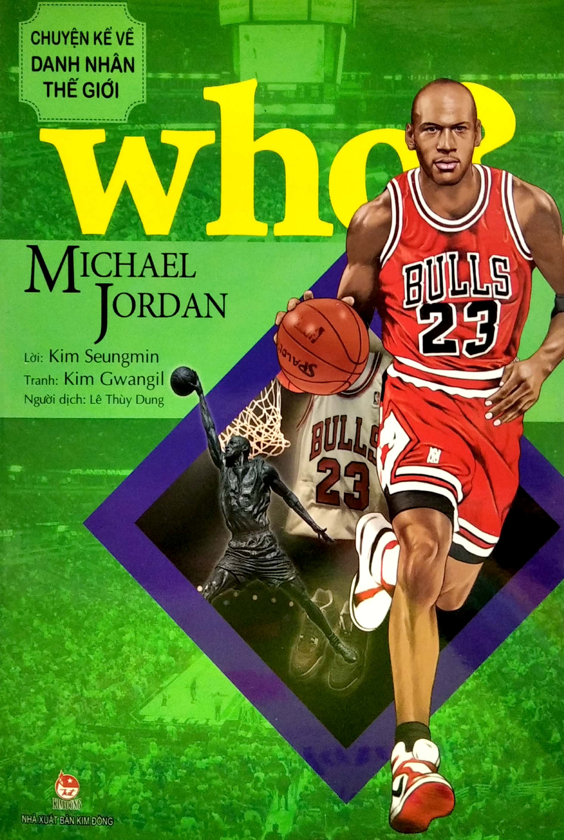 Who? Chuyện Kể Về Danh Nhân Thế Giới - Michael Jordan