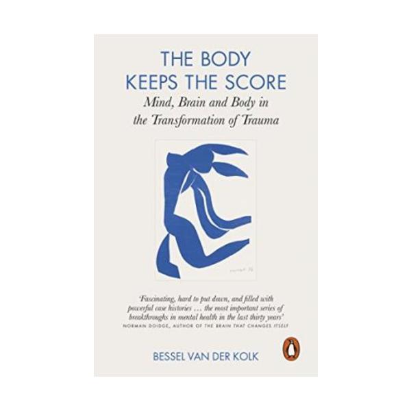 Sách - The Body Keeps the Score : Mind, Brain and Body in the Transformation of Trauma by Bessel van der Kolk -