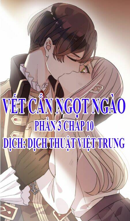 Vết Cắn Ngọt Ngào 3 Chapter 010 - Trang 0